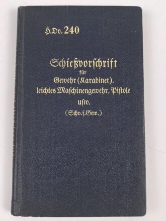 H. Dv. 240 "Schiesvorschrift für Gewehr (Karabiner), leichts Maschiengewehr, Pistole usw." datiert 1937, 162 Seiten, unter DIN A5