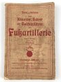 "Der Kanonier, Fahrer und Geschützführer der Fußartillerie" datiert 1904, 192 Seiten, DIN A5
