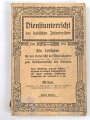 "Dienstunterricht des badischen Infanteristen - Ein Leitfaden für den Unterricht der Mannschaften" datiert 1915, 270 Seiten, DIN A5, stark gebraucht, Einband fehlt