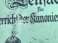 "Leitfaden für den Unterricht der Kanoniere der Fußartillerie" datiert 1902, 255 Seiten, DIN A5, stark gebraucht