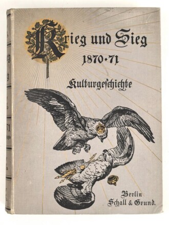 "Krieg und Sieg - 1870-71 Kulturgeschichte" 540 Seiten, über DIN A4