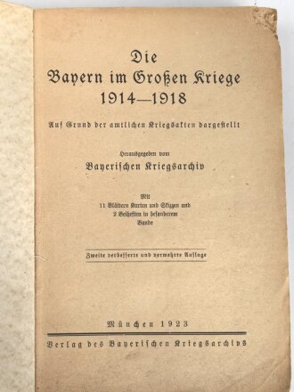"Die Bayern im Großen Kriege 1914-1918" datiert 1923, 608 Seiten, DIN A5, stark gebraucht