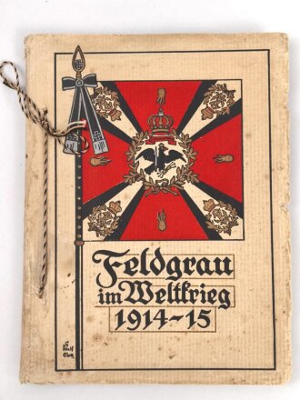 "Feldgrau im Weltkrieg 1914-15" ca. 30 Seiten, gebraucht