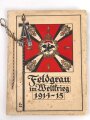 "Feldgrau im Weltkrieg 1914-15" ca. 30 Seiten, gebraucht