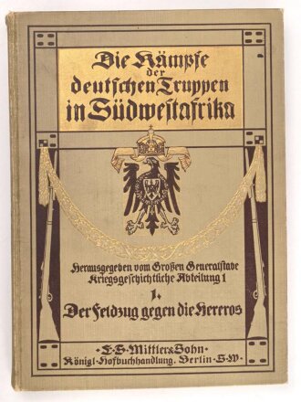 "Die Kämpfe der deutschen Truppen in Südwestafrika - Band 1+2 Der Feldzug gegen die Hereros und der Hottentottenkrieg" beide überreicht 1908, ca 500 Seiten plus Skizzen
