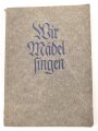 "Wir Mädel Singen" Liederbuch des Bunds Deutscher Mädel, datiert 1938, 190 Seiten, gebraucht, DIN A5 mit Nachtrag