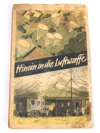 "Freiwillige vor - Hinein in die Luftwaffe!" datiert 1942, 93 Seiten, unter DIN A5, stark gebraucht