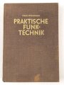"Praktische Funk-Technik" datiert 1939 mit 368 Seiten, unter DIN A4, stark gebraucht