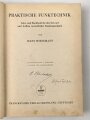 "Praktische Funk-Technik" datiert 1939 mit 368 Seiten, unter DIN A4, stark gebraucht