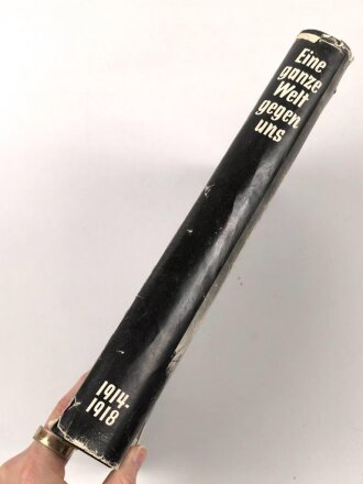 "Eine ganze Welt gegen uns"  Eine geschichte des  Weltkriegs in Bildern, datiert 1934, über DIN A4, gebraucht