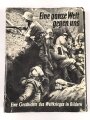 "Eine ganze Welt gegen uns"  Eine geschichte des  Weltkriegs in Bildern, datiert 1934, über DIN A4, gebraucht