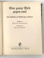 "Eine ganze Welt gegen uns"  Eine geschichte des  Weltkriegs in Bildern, datiert 1934, über DIN A4, gebraucht