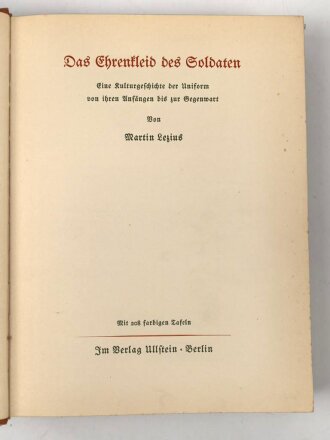 "Das Ehrenkleid des Soldaten" Eine Kulturgeschichte der Uniform von Ihren Anfängen bis zur Gegenwart, datiert 1936, 416 Seiten, über DIN A4