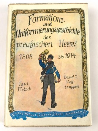 "Formations- und Uniformierungsgeschichte des preußischen Heeren 1808 bis 1914" Band I + II Fußtruppen und Kavallerie, ca 600 Seiten, DIN A5. Nachdruck von 1960, jeweils laminiert