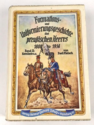 "Formations- und Uniformierungsgeschichte des preußischen Heeren 1808 bis 1914" Band I + II Fußtruppen und Kavallerie, ca 600 Seiten, DIN A5. Nachdruck von 1960, jeweils laminiert