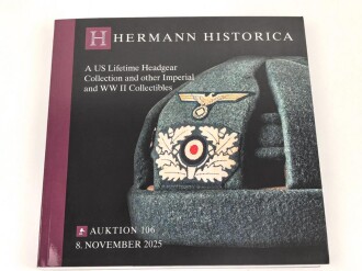 "Hermann Historica 106. Auktion am 8. November 2025" - A US Lifttime Headgear Collection and other Imperial and WWII Collectibles, DIN A5