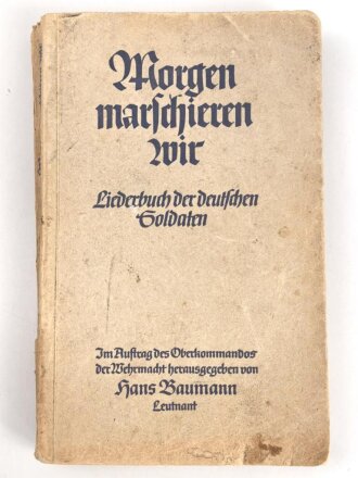 Morgen marschieren wir - Liederbuch der Deutschen...