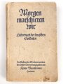 Morgen marschieren wir - Liederbuch der Deutschen Soldaten, 226 Seiten, Einband löst sich