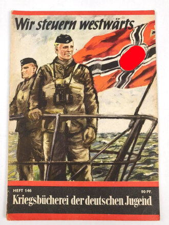 Ausgabe "Kriegsbücherei der Deutschen Jugend" Wir steuern westwärts