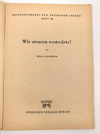 Ausgabe "Kriegsbücherei der Deutschen Jugend" Wir steuern westwärts