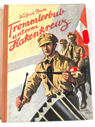 Wilfried Bade " Trommlerbub unterm Hakenkreuz" 99 Seiten, DIN A5, im Schutzumschlag. Selten