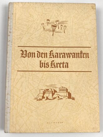 "Von den Karawanken bis Kreta - Berichte und Bilder" datiert 1941, über DIN A5 gebraucht