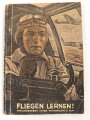 "Fliegen lernen!" datiert 1943, 111 Seiten, DIN A6, gebraucht
