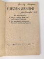 "Fliegen lernen!" datiert 1943, 111 Seiten, DIN A6, gebraucht