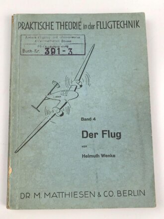"Praktische Therorie in der Flugtechnik Band 4 - Der Flug" datiert 1941, 208 Seiten, DIN A5