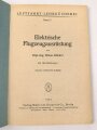 "Luftfahrt Lehrbücherei Band 5 - Elektrische Flugzeugausrüstung" datiert 1942, 135 Seiten, DIN A5