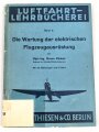 "Luftfahrt Lehrbücherei Band 5 - Elektrische Flugzeugausrüstung" datiert 1942, 135 Seiten, DIN A5