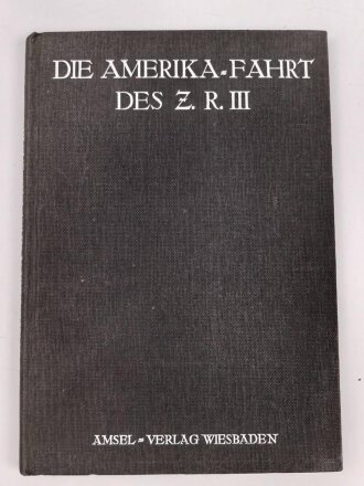 "Die Amerikafahrt des Z.R. III" datiert 1925, 92 Seiten, DIN A5, gebraucht, Einband fast lose