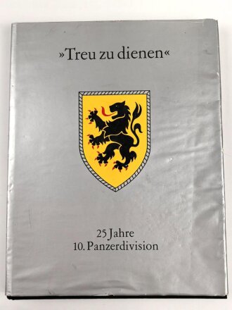 Bundeswehr " Treu zu dienen - 25 Jahre 10. Panzerdivision" 241 Seiten,DIN A4. Leicht verzogen