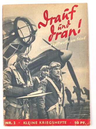 "Drauf und Dran - Unsere Luftwaffe am Feind" Nr. 2 Kleine Kriegshefte, 32 Seiten, über DIN A5