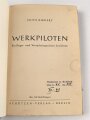 "Werkpiloten" Einflieger und Versuchsingenieur berichten, datiert 1941, 99 Seiten, über DIN A5