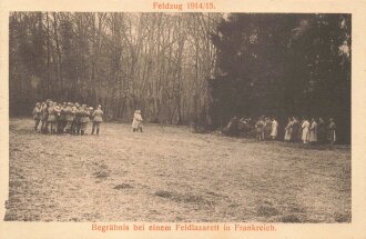 1. Weltkrieg, Ansichtskarte "Feldzug 1914/15 - Begräbnis bei einem Feldlazarett in Frankreich"