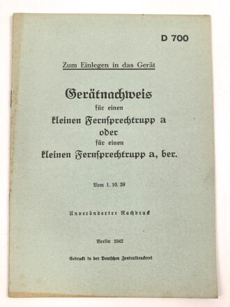 D 700 "Gerätenachweis für einen kleinen Fernsprechtrupp a" datiert 1942, 27 Seiten, DIN A5, Nachdruck
