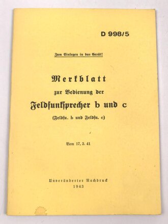 D 998/5 "Merkblatt zur Bedienung der Feldfunksprecher b und c" datiert 1943, 12 Seiten und Bilder, DIN A5, neuzeitliche Kopie