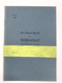 Luftwaffe, L. Dv. 289 "Gerätevorschrift für Anschnallgurt" datiert 1944, 8 Seiten, DIN A5, Nachdruck