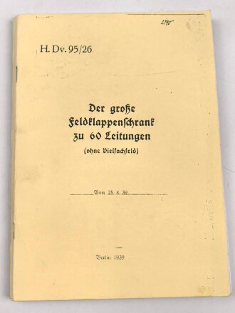 H.Dv. 95/26 "Der große Feldklappenschrank zu 60 Leitungen" datiert 1939, 32 Seiten mit vielen Anlagen, DIN A5, , neuzeitliche Kopie