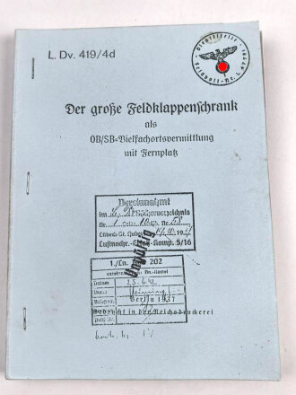 L.Dv. 419/4d "Der große Feldklappenschrank als 0B/Sb Vielsachortsvermittlung mit Fernplatz" datiert 1937, 74 Seiten mit vielen Anlagen, DIN A5, , neuzeitliche Kopie