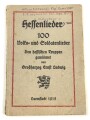 1. Weltkrieg "Hessenlieder 100 Volks- und Soldatenlieder den hessischen Truppen gewidmet von Großherzog Ernst Ludwig" datiert 1915, DIN A6, 67 Seiten