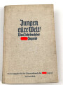 "Jungen eure Welt! Das Jahrbuch der Hilter Jugend" 1938, 432 Seiten, über DIN A5