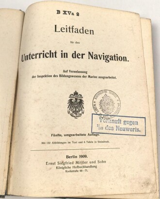"Leitfaden für den Unterricht in der Navigation" datiert 1909, 287 Seiten, DIN A5