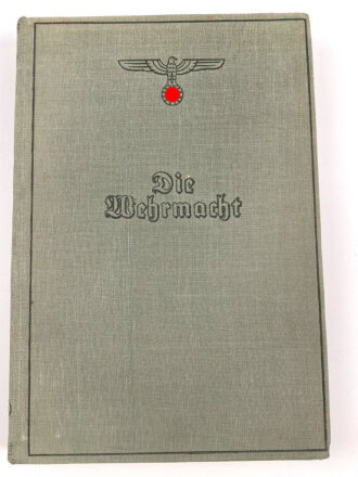 "Die Wehrmacht - Der Freiheitskampf des großdeutschen Volkes", datiert 1940, 319 Seiten, über DIN A5, gebraucht