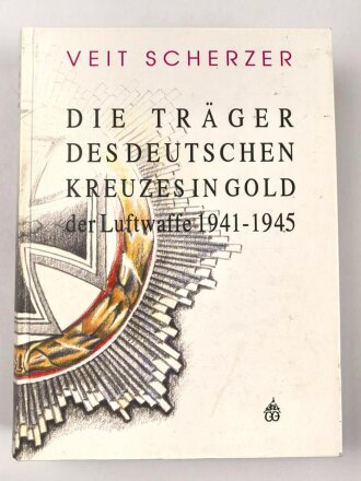 "Die Träger des Deutschen Kreuzes in Gold der Luftwaffe 1941-1945" DIN A5, 813 Seiten, gebraucht