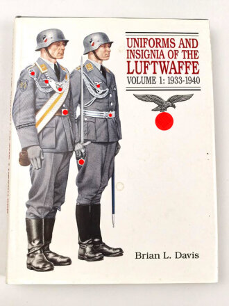 "Uniforms and Insignia of the Luftwaffe Volume 1: 1933-1940" DIN A4, 256 Seiten, gebraucht, englisch
