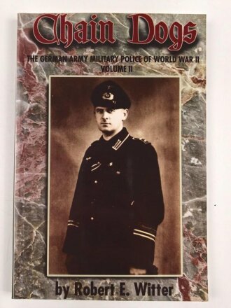 "Chain Dogs - The German Army Military Police of...