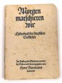 "Morgen marschieren wir - Liederbuch der deutschen Soldaten" 128 Seiten, DIN A6, gebraucht