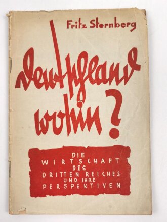 "Deutschland wohin? Die Wirtschaft des III. Reiches und ihre Perspektiven" 52 Seiten, DIN A5, Altersspuren